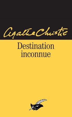 Cover of the book Destination inconnue by Danielle Thiéry