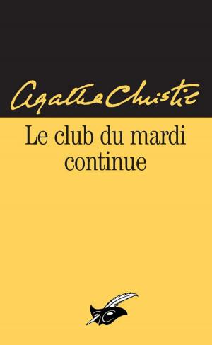 Cover of the book Le Club du mardi continue by Erik Racker