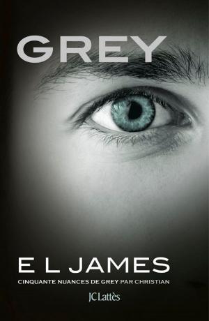 Cover of the book Grey - Cinquante nuances de Grey par Christian by E L James