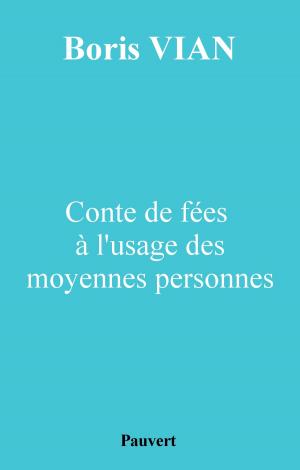 Cover of the book Conte de fées à l'usage des moyennes personnes by Patrick Besson
