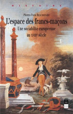 Cover of the book L'espace des francs-maçons by Stéphanie Bryen