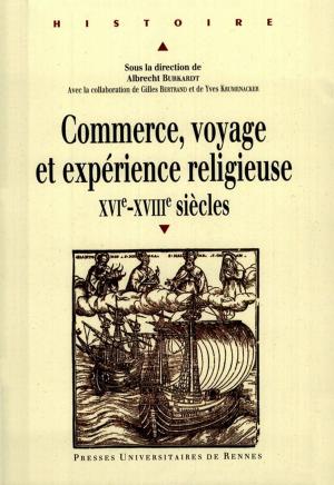Cover of the book Commerce, voyage et expérience religieuse by Nicolas Carrier