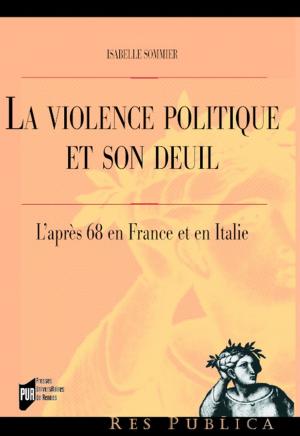 Cover of the book La violence politique et son deuil by Danilo Martuccelli