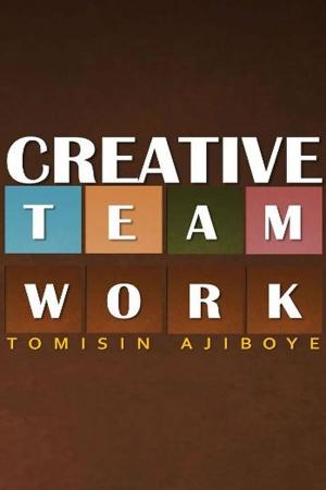 Cover of the book Creative Team Work by Danny Harwell, Aaron Solomon