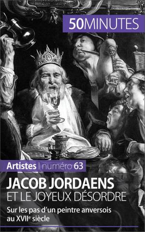 Cover of the book Jacob Jordaens et le joyeux désordre by Julie Lorang, 50 minutes, Thomas Jacquemin