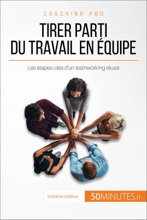 Cover of the book Tirer parti du travail en équipe by Véronique Bronckart, 50Minutes.fr