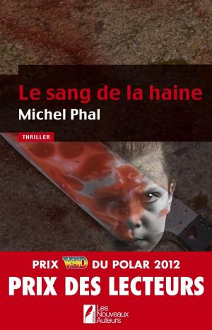 Cover of the book Le sang de la haine by Laurent Guillaume