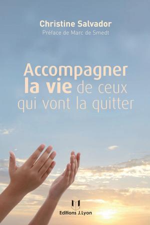 Cover of the book Accompagner la vie de ceux qui vont la quitter by Marie-Christine Pheulpin, Bruno Orsatelli