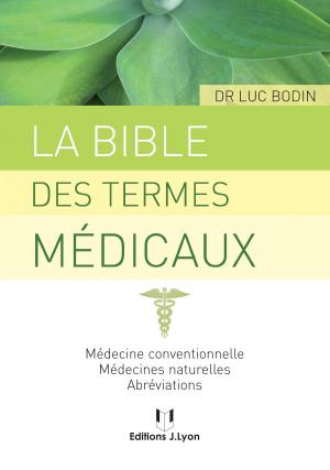 Cover of the book La bible des termes médicaux by Marie-Christine Pheulpin, Bruno Orsatelli
