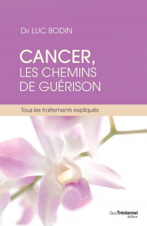Cover of the book Cancer, les chemins de guérison by Eckhart Tolle, Docteur Deepak Chopra