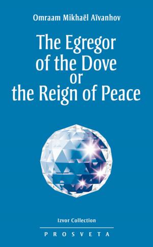 Cover of the book The Egregor of the Dove or the Reign of Peace by Eugenio Chiappa
