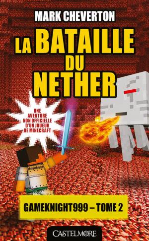 Cover of the book La Bataille du Nether by Tyffani Clark, Cynthia Valero, Elle J. Rossi, J.A. Howell, Miranda Stork, Tara S. Wood