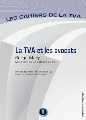 Cover of the book La TVA et les avocats by Jorge Delgado Cerviño