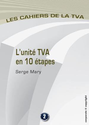 Cover of the book L'unité TVA en 10 étapes by Wrina Iamwe Ph.D.