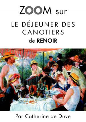 Book cover of Zoom sur Le déjeuner des canotiers de Renoir