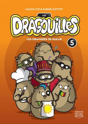 Cover of the book Les dragouilles 5 - Les orangées de Dakar by Alain M. Bergeron