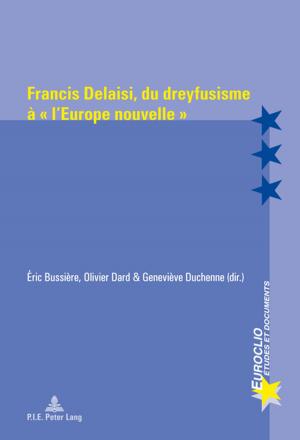 Cover of the book Francis Delaisi, du dreyfusisme à « lEurope nouvelle » by Michael J Varela