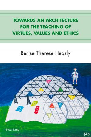 Cover of the book Towards an Architecture for the Teaching of Virtues, Values and Ethics by Martin Göllnitz
