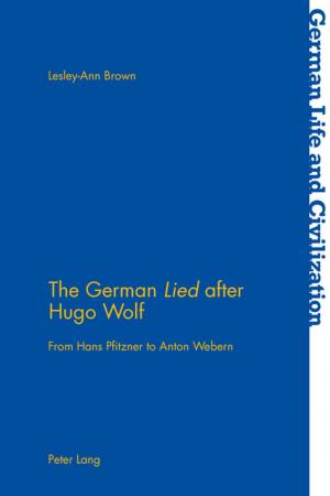 Cover of the book The German «Lied» after Hugo Wolf by Egle Zierau