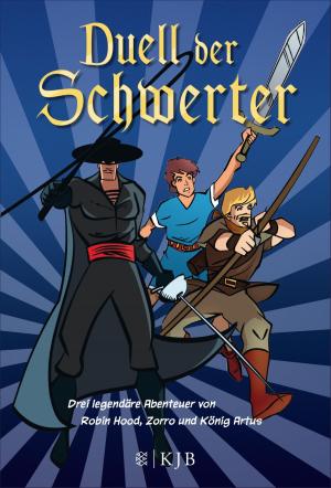 Book cover of Duell der Schwerter – Drei legendäre Abenteuer von Robin Hood, Zorro und König Artus