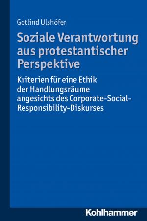Cover of the book Soziale Verantwortung aus protestantischer Perspektive by Georg Theunissen