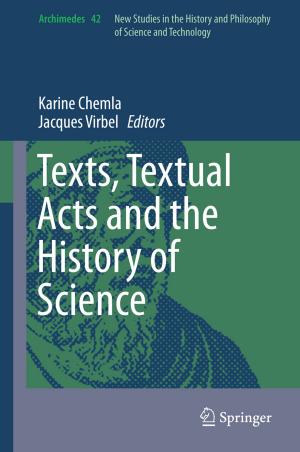 Cover of the book Texts, Textual Acts and the History of Science by Siba P. Dubey, Charles P. Molumi