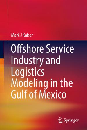 Cover of the book Offshore Service Industry and Logistics Modeling in the Gulf of Mexico by Keith Hosman