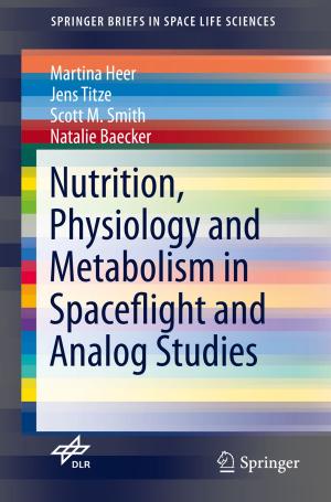 Cover of the book Nutrition Physiology and Metabolism in Spaceflight and Analog Studies by Joseph N. Pelton, Indu B. Singh