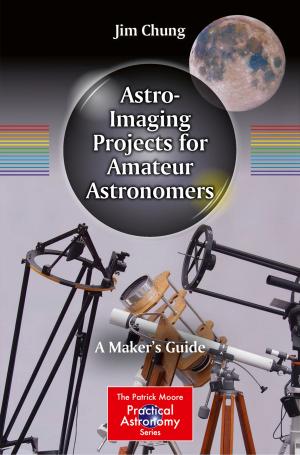Cover of the book Astro-Imaging Projects for Amateur Astronomers by Arpan Bhagat, Giorgia Caruso, Maria Micali, Salvatore Parisi