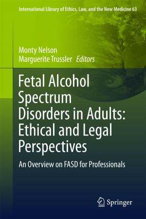 Cover of the book Fetal Alcohol Spectrum Disorders in Adults: Ethical and Legal Perspectives by Neil Dempster, Tony Townsend, Greer Johnson, Anne Bayetto, Susan Lovett, Elizabeth Stevens