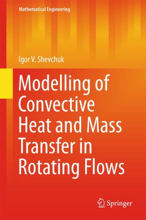 Cover of the book Modelling of Convective Heat and Mass Transfer in Rotating Flows by Julian Sagebiel, Christian Kimmich, Malte Müller, Markus Hanisch, Vivek Gilani