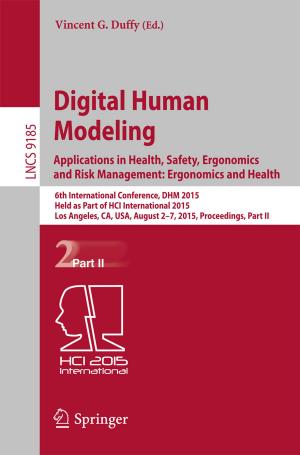 Cover of the book Digital Human Modeling: Applications in Health, Safety, Ergonomics and Risk Management: Ergonomics and Health by 