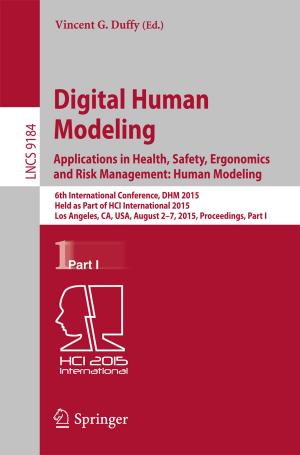 Cover of the book Digital Human Modeling: Applications in Health, Safety, Ergonomics and Risk Management: Human Modeling by Steven M. Rooney, J.N. Campbell