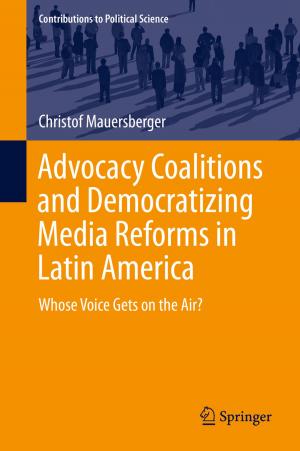 Cover of the book Advocacy Coalitions and Democratizing Media Reforms in Latin America by Monika Schillat, Marie Jensen, Marisol Vereda, Rodolfo A. Sánchez, Ricardo Roura