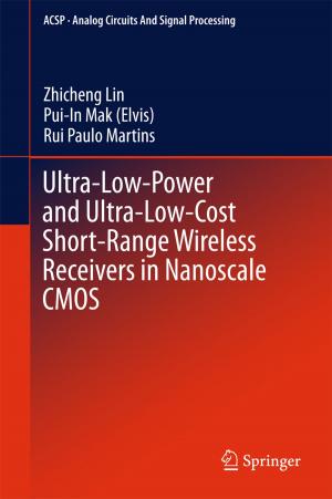 Cover of the book Ultra-Low-Power and Ultra-Low-Cost Short-Range Wireless Receivers in Nanoscale CMOS by 