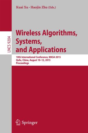 Cover of the book Wireless Algorithms, Systems, and Applications by Jonathan C. Roberts, Christopher J. Headleand, Panagiotis D. Ritsos