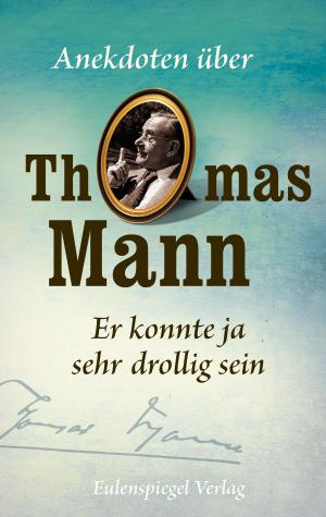 Cover of the book Er konnte ja sehr drollig sein by Jana König