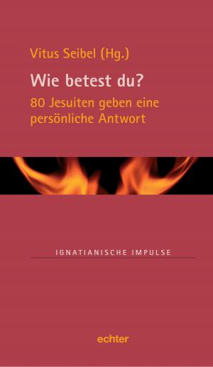 Cover of the book Wie betest du? by Verlag Echter, Christian Bauer