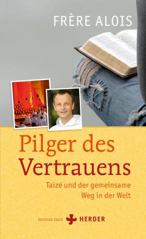 Cover of the book Pilger des Vertrauens by Anselm Grün