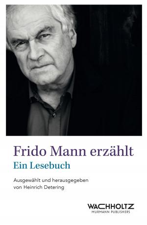 Cover of the book Frido Mann erzählt by Lutz Wicke, Markus C. Schulte von Drach