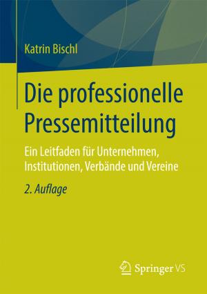 Cover of the book Die professionelle Pressemitteilung by Hans-Bernd Brosius, Alexander Haas, Friederike Koschel