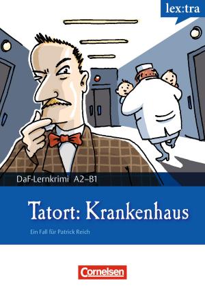 Cover of the book A2-B1 - Tatort: Krankenhaus by Roland Dittrich