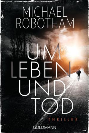 Cover of the book Um Leben und Tod by Liz Fenwick