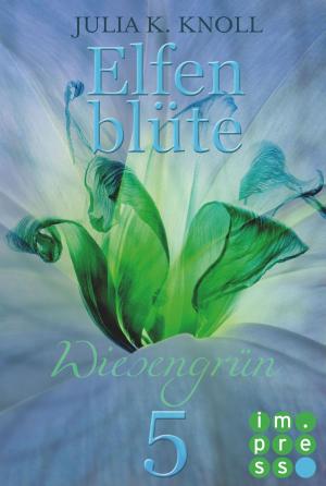 Cover of the book Wiesengrün (Elfenblüte, Teil 5) by Sandra Hörger