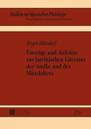 Cover of the book Vortraege und Aufsaetze zur lateinischen Literatur der Antike und des Mittelalters by Ayhan Bilgin