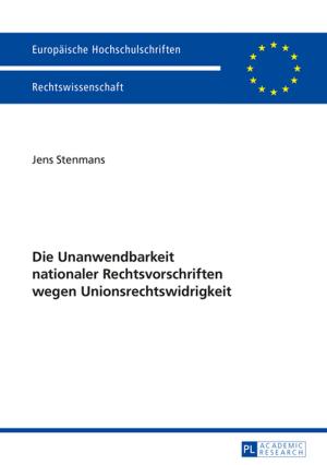 Cover of the book Die Unanwendbarkeit nationaler Rechtsvorschriften wegen Unionsrechtswidrigkeit by Arnaud Doglia