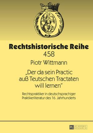 Cover of the book «Der da sein Practic auß Teutschen Tractaten will lernen» by Susanne Renka