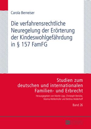 Cover of the book Die verfahrensrechtliche Neuregelung der Eroerterung der Kindeswohlgefaehrdung in § 157 FamFG by 