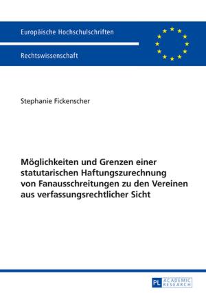 Cover of the book Moeglichkeiten und Grenzen einer statutarischen Haftungszurechnung von Fanausschreitungen zu den Vereinen aus verfassungsrechtlicher Sicht by Martina Resch
