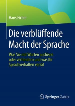 Cover of the book Die verblüffende Macht der Sprache by Christoph Moss, Jill-Catrin Heurich